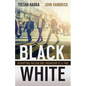 Black and White: Disrupting Racism One Friendship at a Time - Hardcover