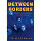 Between Borders: The Great Jewish Migration from Eastern Europe - Hardcover