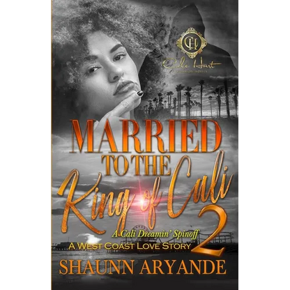 Married To The King Of Cali 2: A West Coast Love Story - Paperback