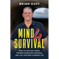 Mind 4 Survival: How to Face Any Crisis, Minimize Unwanted Struggle, and Live Your Best Possible Life - Paperback