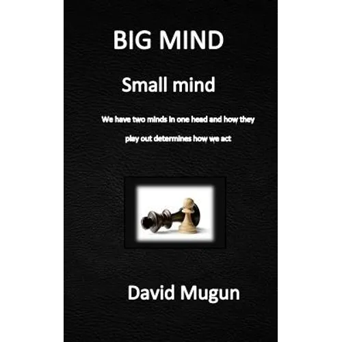 BIG MIND small mind: We have two minds in one head - Paperback