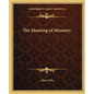 The Meaning of Masonry - Paperback