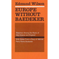 Europe Without Baedeker: Sketches Among the Ruins of Italy, Greece and England, with Notes from a Diary of 1963-64: Paris, Rome, Budapest - Paperback