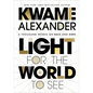 Light for the World to See: A Thousand Words on Race and Hope - Hardcover