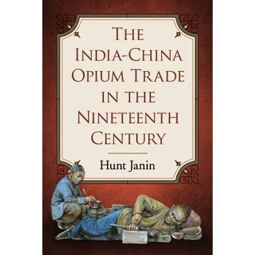 The India-China Opium Trade in the Nineteenth Century - Paperback