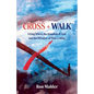 Cross + Walk: Living Where the Kingdom of God and Our Window of Time Collide - Paperback