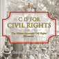 C is for Civil Rights: The African-American Civil Rights Movement Children's History Books - Paperback