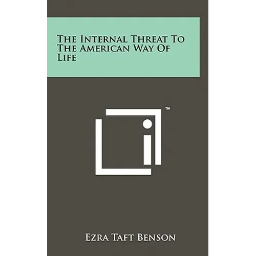 The Internal Threat to the American Way of Life - Hardcover