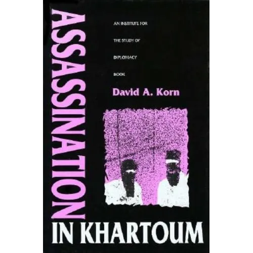 Assassination in Khartoum: An Institute for the Study of Diplomacy Book - Hardcover