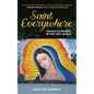 Saint Everywhere: Travels in Search of the Lady Saints - Hardcover