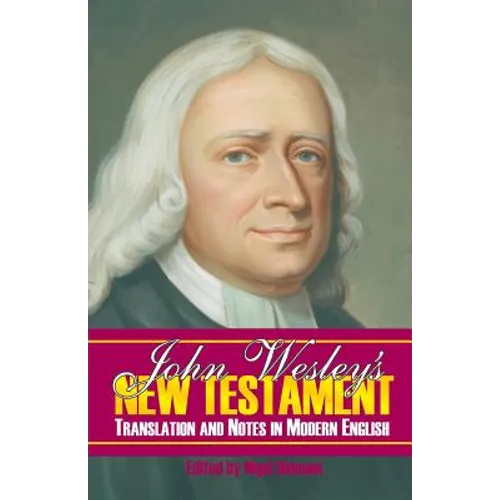 John Wesley's New Testament Translation and Notes in Modern English - Paperback