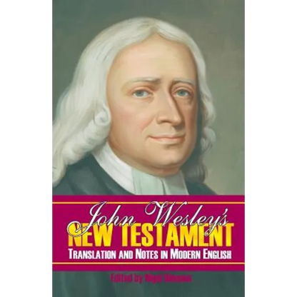 John Wesley's New Testament Translation and Notes in Modern English - Paperback