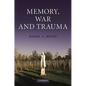 Memory, War and Trauma - Hardcover