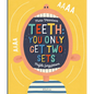 Teeth: You Only Get Two Sets - Hardcover