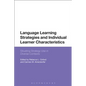 Language Learning Strategies and Individual Learner Characteristics: Situating Strategy Use in Diverse Contexts - Paperback