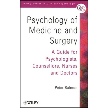 Psychology of Medicine and Surgery: A Guide for Psychologists, Counsellors, Nurses and Doctors - Paperback