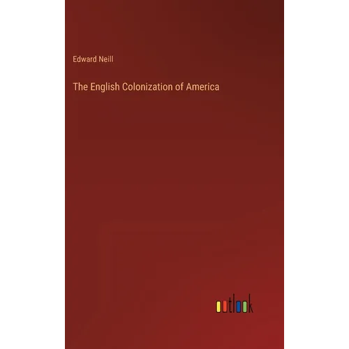 The English Colonization of America - Hardcover