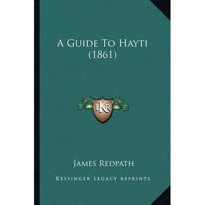 A Guide To Hayti (1861) - Paperback