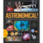 Astronomical!: An Awesome Encounter with the Wonders of the Universe - Hardcover