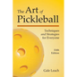 The Art of Pickleball: Techniques and Strategies for Everyone - Paperback