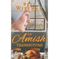 An Amish Thanksgiving (A Romance): Includes Amish Recipes & Reading Group Guide - Paperback