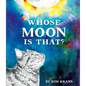 Whose Moon Is That? - Hardcover