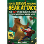 How To Survive A Freakin' Bear Attack: And 127 Other Survival Hacks You'll Hopefully Never Need - Paperback