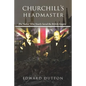 Churchill's Headmaster: The 'Sadist' Who Nearly Saved the British Empire - Paperback