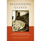 Diagnosing Giants: Solving the Medical Mysteries of Thirteen Patients Who Changed the World - Hardcover
