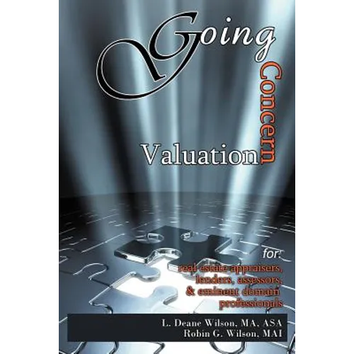Going Concern Valuation: for Real Estate Appraisers, Lenders, Assessors, and Eminent Domain - Paperback