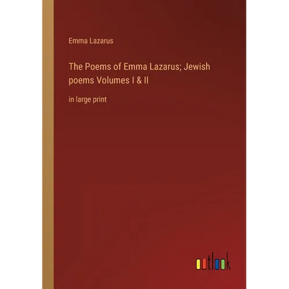 The Poems of Emma Lazarus; Jewish poems Volumes I & II: in large print - Paperback