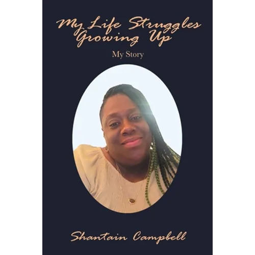 My Life Struggles Growing Up: My Story - Paperback