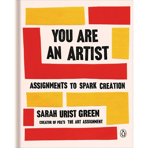 You Are an Artist: Assignments to Spark Creation - Hardcover
