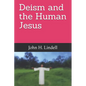 Deism and the Human Jesus - Paperback