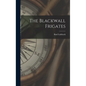 The Blackwall Frigates - Hardcover