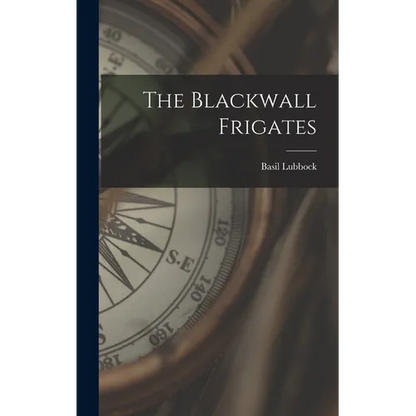 The Blackwall Frigates - Hardcover