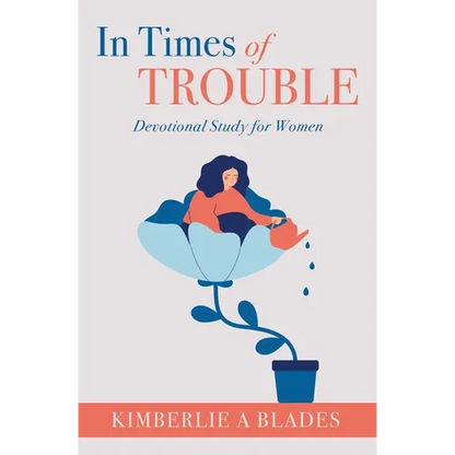 In Times of Trouble: Devotional Study for Women - Paperback