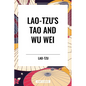Lao-Tzu's Tao and Wu Wei - Hardcover