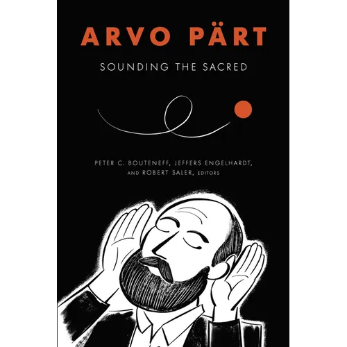 Arvo Pärt: Sounding the Sacred - Paperback