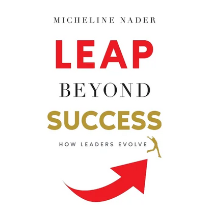 LEAP Beyond Success: How Leaders Evolve - Hardcover