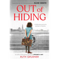 Out of Hiding: A Holocaust Survivor's Journey to America (with a Foreword by Alan Gratz) - Hardcover