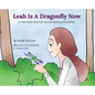 Leah Is A Dragonfly Now: A true story of grief and everlasting friendship - Hardcover