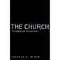 The Church: Presbyterian Perspectives - Paperback