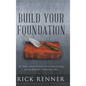 Build Your Foundation: Six Must-Have Beliefs for Constructing an Unshakable Christian Life - Hardcover