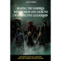 Slaying the Vampires, Werewolves and Demons of Ineffective Leadership - Paperback