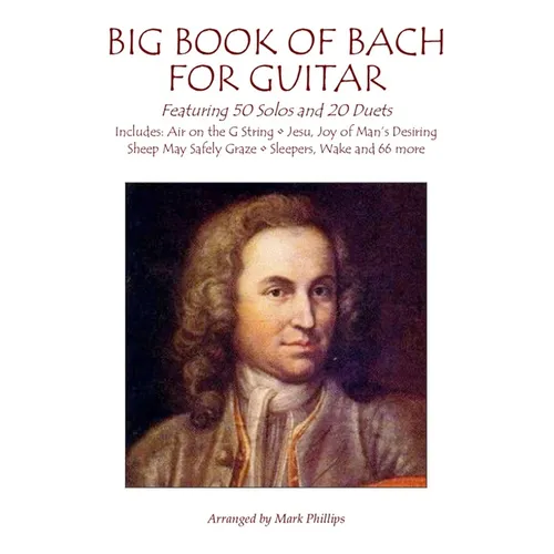 Big Book of Bach for Guitar: Featuring 50 Solos and 20 Duets - Paperback