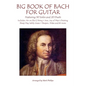 Big Book of Bach for Guitar: Featuring 50 Solos and 20 Duets - Paperback