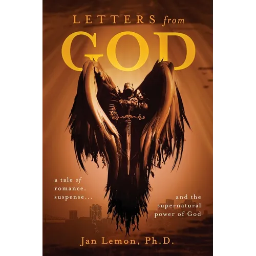 Letters from God: a tale of romance, suspense and the supernatural power of God - Paperback