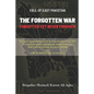 Fall of East Pakistan: The Forgotten War: FORGOTTEN YET NEVER FORGIVEN - Paperback