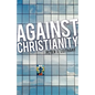 Against Christianity - Paperback